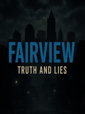 cover image of FAIRVIEW Truth and Lies
